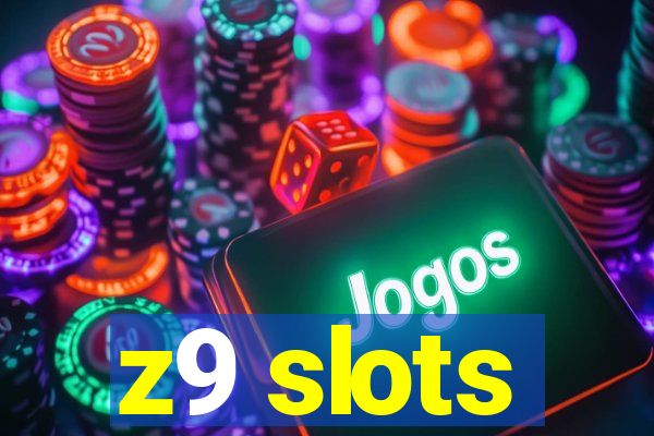 z9 slots